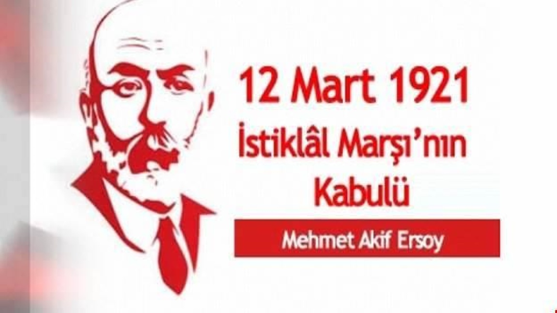 İstiklâl Marşı’nın Kabulü ve Mehmet Akif Ersoy’u Anma Günü (12 Mart)